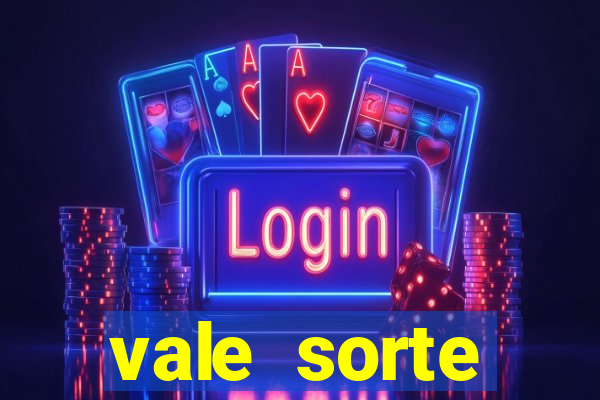 vale sorte resultado de hoje